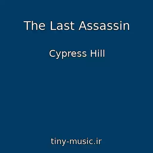 کاور آهنگ The Last Assassin از Cypress Hill