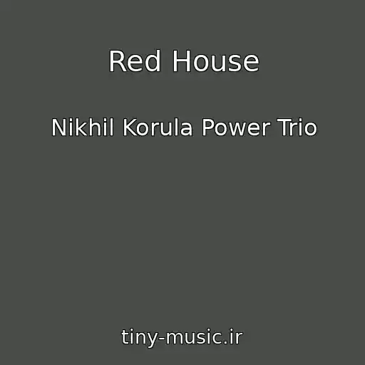 کاور آهنگ Red House از Nikhil Korula Power Trio