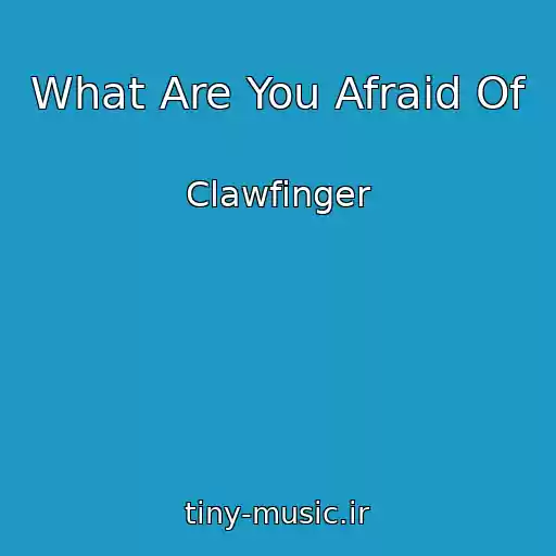 کاور آهنگ What Are You Afraid Of از Clawfinger