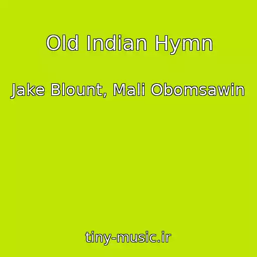 کاور آهنگ Old Indian Hymn از Jake Blount, Mali Obomsawin