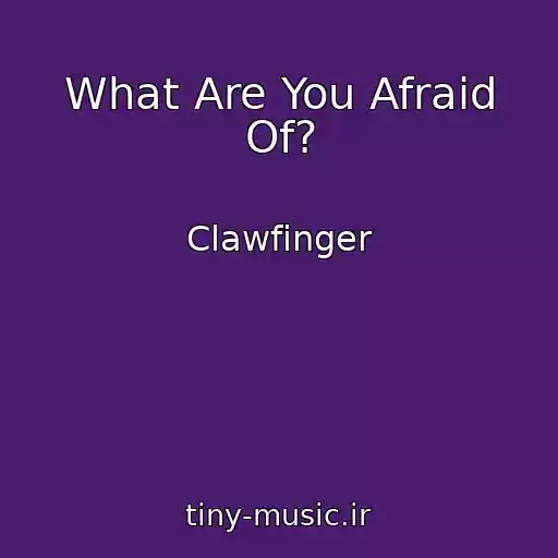 کاور آهنگ What Are You Afraid Of? از Clawfinger