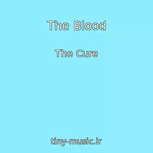 کاور آهنگ The Blood از The Cure
