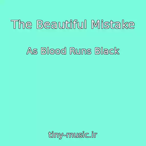کاور آهنگ The Beautiful Mistake از As Blood Runs Black