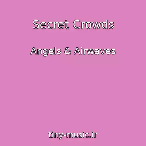 کاور آهنگ Secret Crowds از Angels & Airwaves