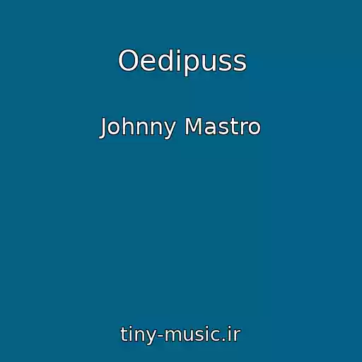 کاور آهنگ Oedipuss از Johnny Mastro