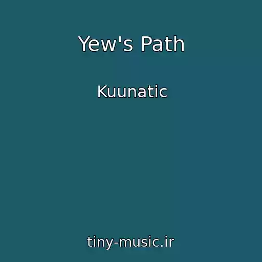 کاور آهنگ Yew's Path از Kuunatic