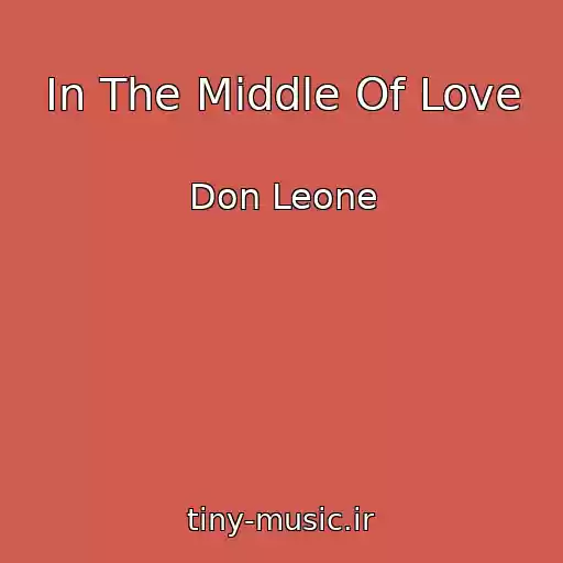 کاور آهنگ In The Middle Of Love از Don Leone