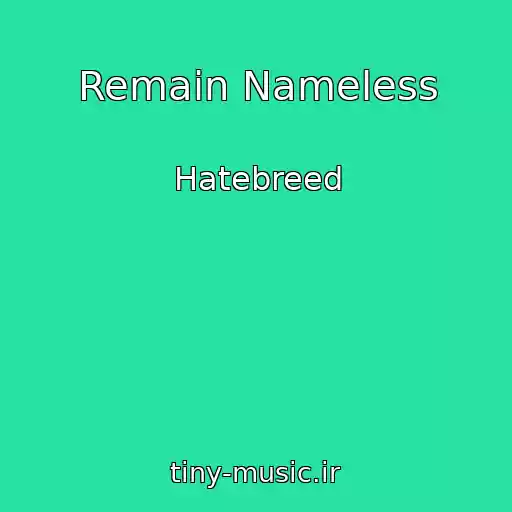 کاور آهنگ Remain Nameless از Hatebreed