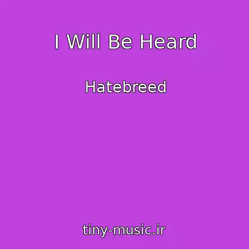کاور آهنگ I Will Be Heard از Hatebreed