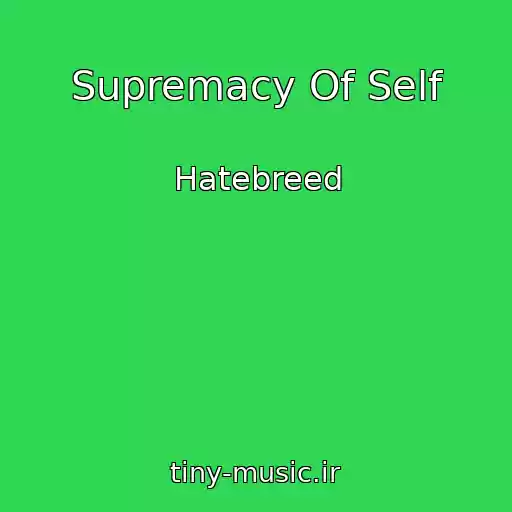 کاور آهنگ Supremacy Of Self از Hatebreed