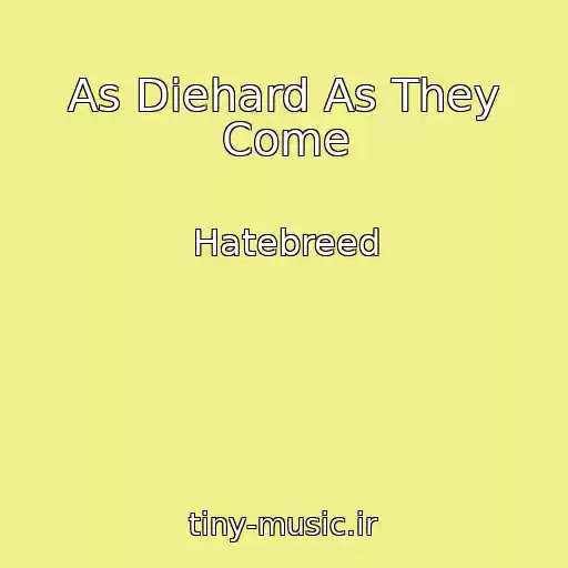 کاور آهنگ As Diehard As They Come از Hatebreed
