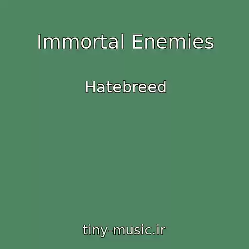 کاور آهنگ Immortal Enemies از Hatebreed