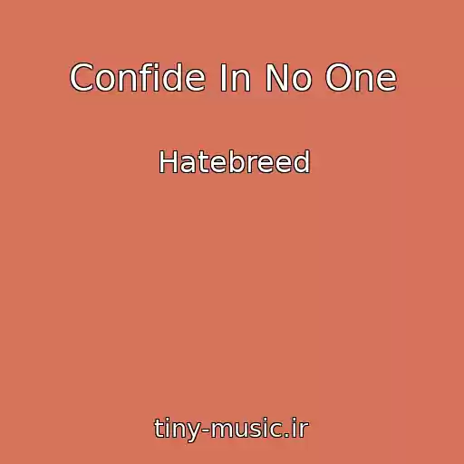 کاور آهنگ Confide In No One از Hatebreed