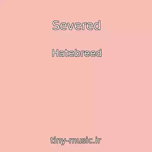 کاور آهنگ Severed از Hatebreed