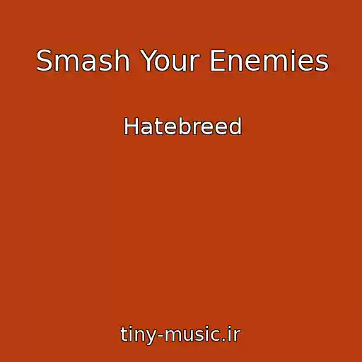کاور آهنگ Smash Your Enemies از Hatebreed