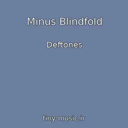 کاور آهنگ Minus Blindfold از Deftones