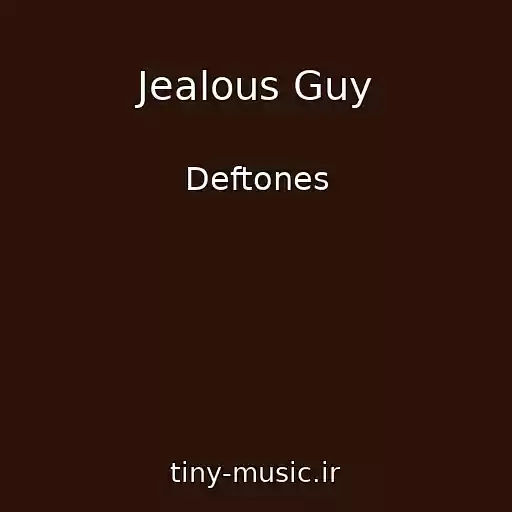 کاور آهنگ Jealous Guy از Deftones