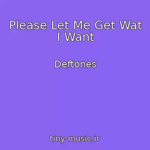 کاور آهنگ Please Let Me Get Wat I Want از Deftones