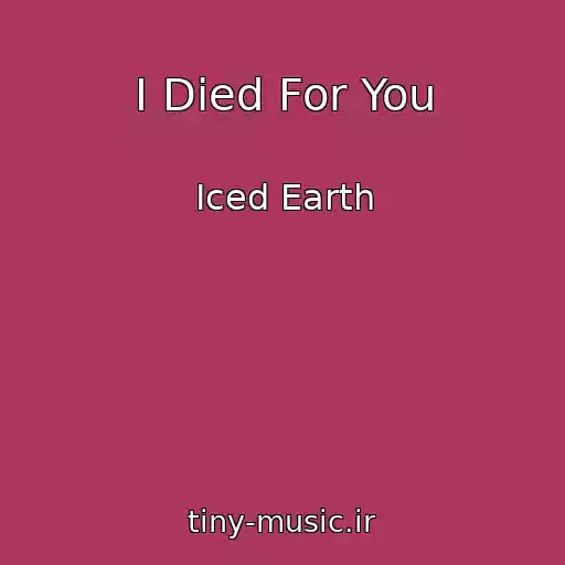 کاور آهنگ I Died For You از Iced Earth