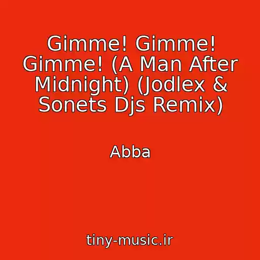 کاور آهنگ Gimme! Gimme! Gimme! (A Man After Midnight) (Jodlex & Sonets Djs Remix) از Abba