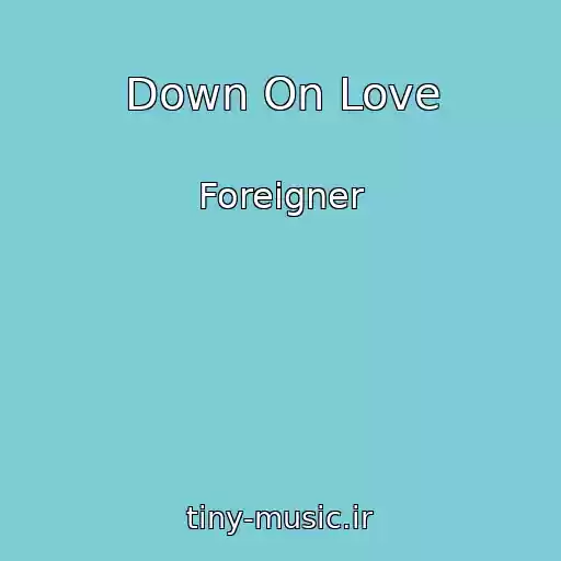 کاور آهنگ Down On Love از Foreigner
