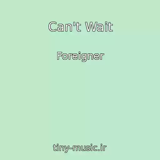 کاور آهنگ Can't Wait از Foreigner