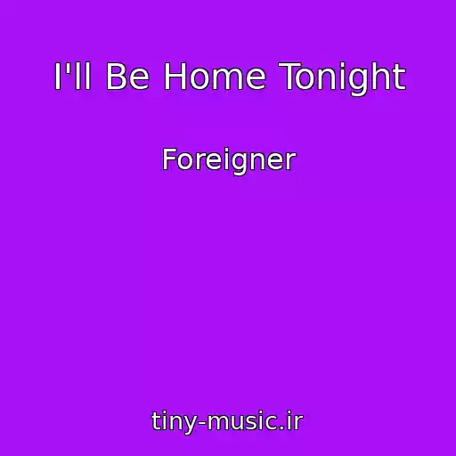 کاور آهنگ I'll Be Home Tonight از Foreigner