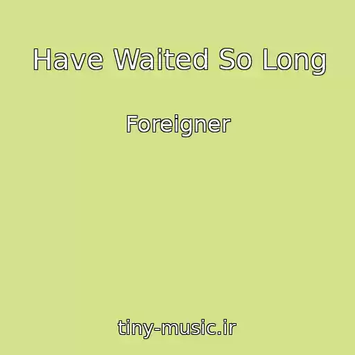 کاور آهنگ Have Waited So Long از Foreigner