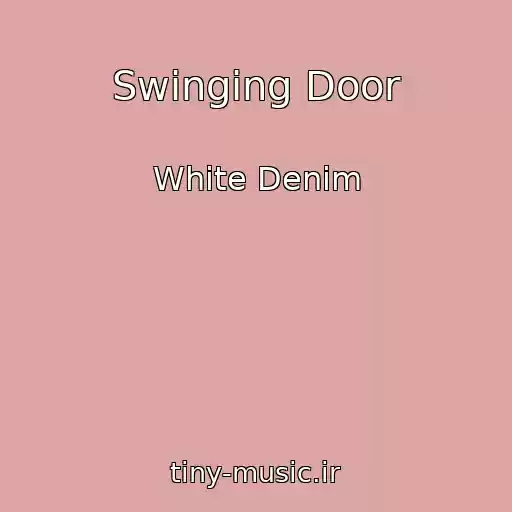 کاور آهنگ Swinging Door از White Denim