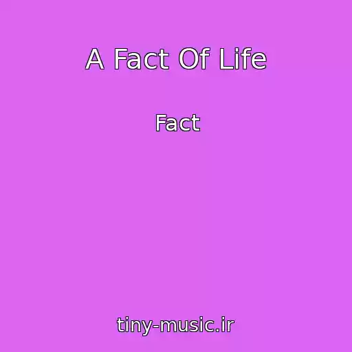 کاور آهنگ A Fact Of Life از Fact