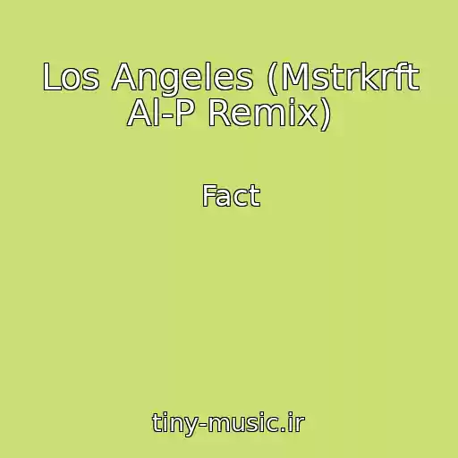 کاور آهنگ Los Angeles (Mstrkrft Al-P Remix) از Fact