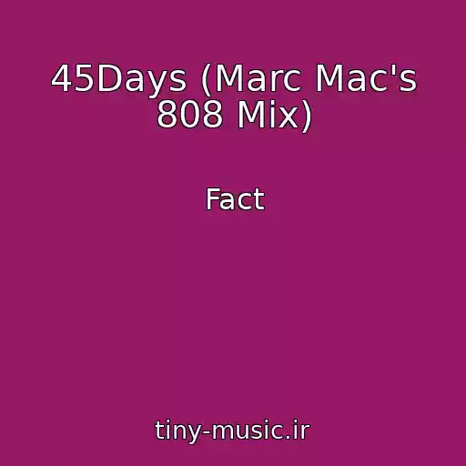 کاور آهنگ 45Days (Marc Mac's 808 Mix) از Fact