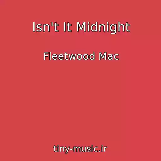 کاور آهنگ Isn't It Midnight از Fleetwood Mac