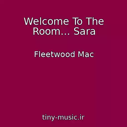 کاور آهنگ Welcome To The Room... Sara از Fleetwood Mac