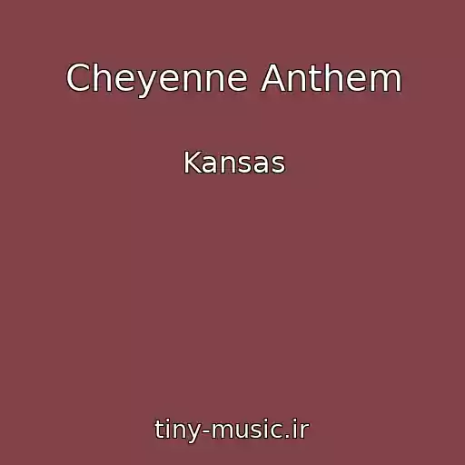کاور آهنگ Cheyenne Anthem از Kansas