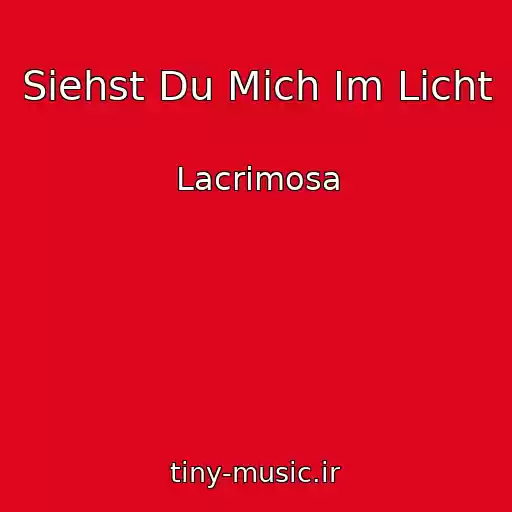 کاور آهنگ Siehst Du Mich Im Licht از Lacrimosa