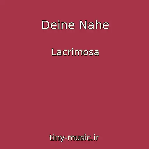 کاور آهنگ Deine Nahe از Lacrimosa