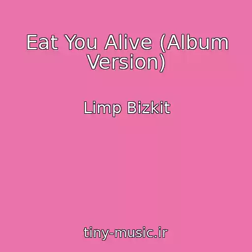 کاور آهنگ Eat You Alive (Album Version) از Limp Bizkit