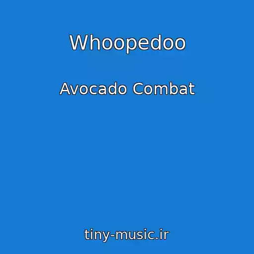 کاور آهنگ Whoopedoo از Avocado Combat
