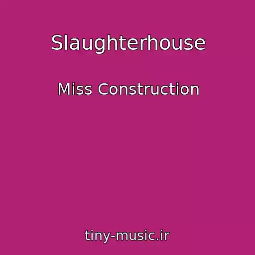 کاور آهنگ Slaughterhouse از Miss Construction
