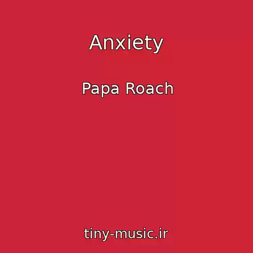 کاور آهنگ Anxiety از Papa Roach