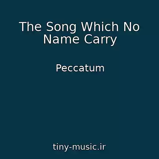 کاور آهنگ The Song Which No Name Carry از Peccatum