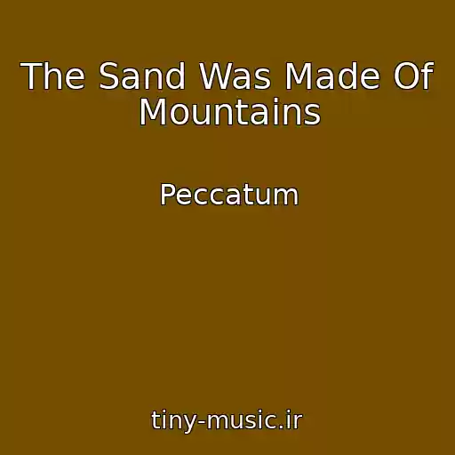 کاور آهنگ The Sand Was Made Of Mountains از Peccatum