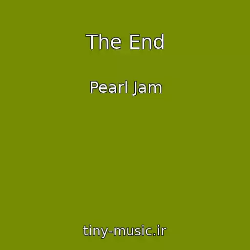 کاور آهنگ The End از Pearl Jam