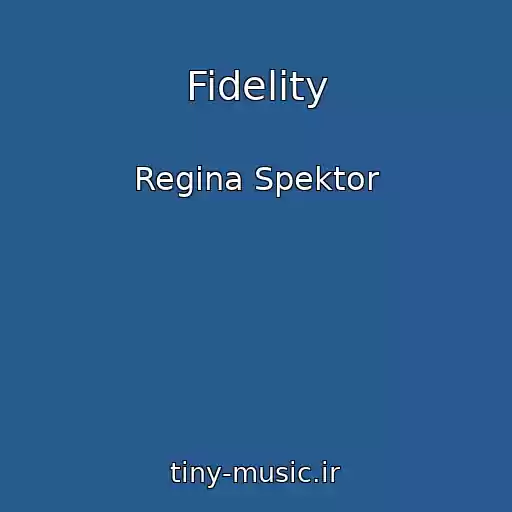 کاور آهنگ Fidelity از Regina Spektor