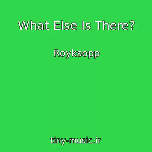 کاور آهنگ What Else Is There? از Royksopp
