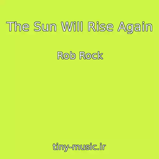 کاور آهنگ The Sun Will Rise Again از Rob Rock