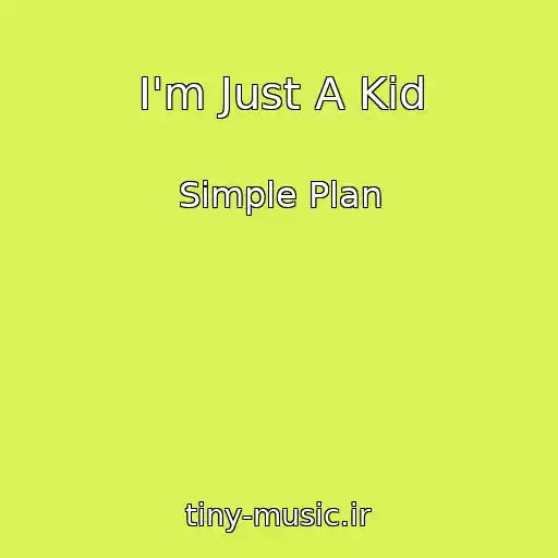کاور آهنگ I'm Just A Kid از Simple Plan