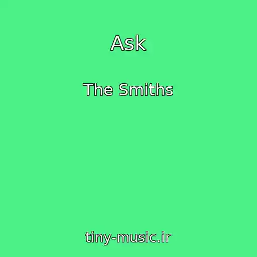 کاور آهنگ Ask از The Smiths