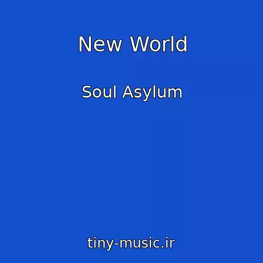 کاور آهنگ New World از Soul Asylum